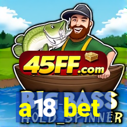 a18 bet